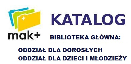 Katalog Biblioteka Główna MAK+ Katalog Biblioteka Główna